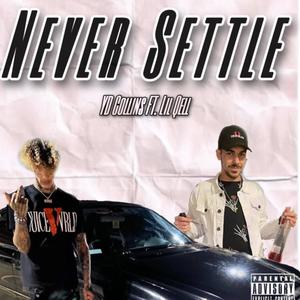 Never Settle (feat. Lil Qell) (Explicit)