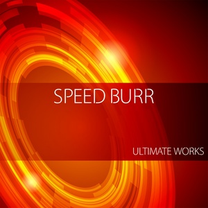 Speed Burr Ultimate Works