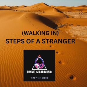 (WALKING IN) STEPS OF A STRANGER