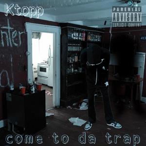 Come To The Trap (Explicit)