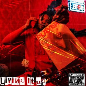 Living it Up (Explicit)