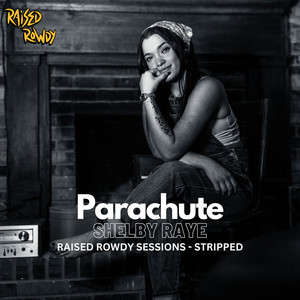 Parachute (Raised Rowdy Sessions) [Stripped]