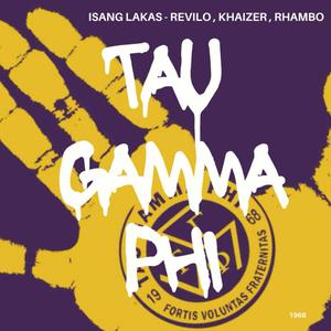 ISANG LAKAS (TAU GAMMA PHI 50TH TRISKELION SONG, KHAIZER, RHAMBO) [Explicit]