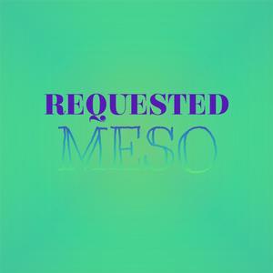 Requested Meso