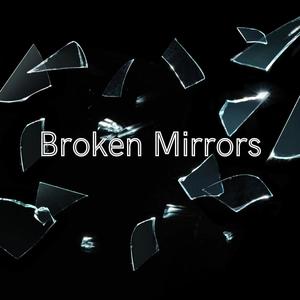 Broken Mirrors (Explicit)