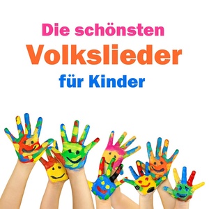 Die schönsten Volkslieder für Kinder