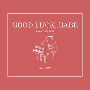 Good Luck, Babe! (Piano Version)