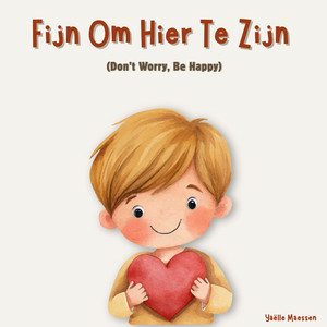 Fijn Om Hier Te Zijn (Don't Worry, Be Happy)
