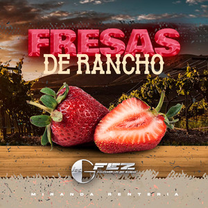 Fresas de Rancho (Explicit)