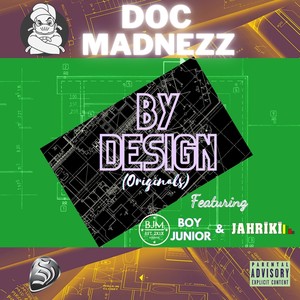 By Design(Originals)[feat. Boy Junior, Jahriki & Mad Man Smooth] (Explicit)