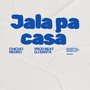 Jala pa casa (Explicit)