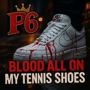 Blood all on my tennis shoes (Explicit)