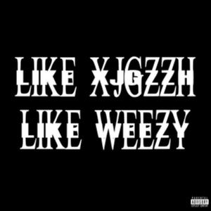 Like Weezy (Explicit)