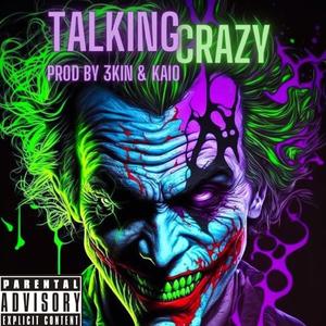 Talking Crazy (feat. Lique100 & Kaio) (Explicit)