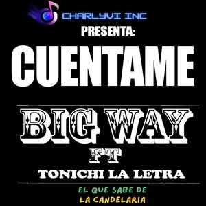 Cuentame (feat. Tonichi La Letra)
