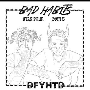 Bad Habits(feat. ZomB) (Explicit)