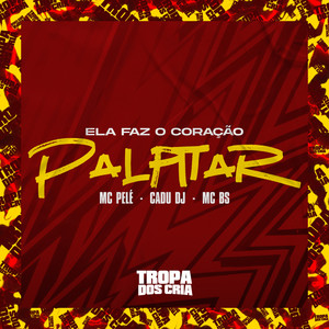 Ela Faz o Coração Palpitar (Explicit)