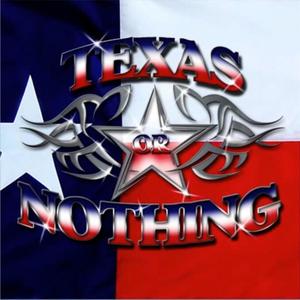 TEXAS OR NOTHING