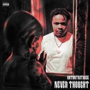 Never Thought (Explicit)