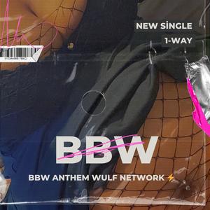 BBW (BBW Anthem Wulf Network) (Explicit)