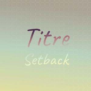 Titre Setback