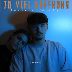 Zu viel Hoffnung (feat. Este.8) (Remix|K-STAN Remix)