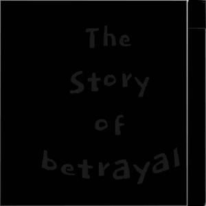 Story of Betrayal (Explicit)