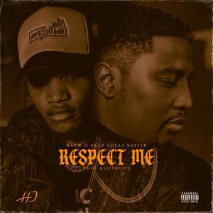 Respect Me (feat. Lolli Native) (Explicit)