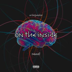 On The Inside (feat. REMi!) [Explicit]