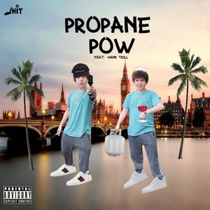 Propane Pow (Explicit)