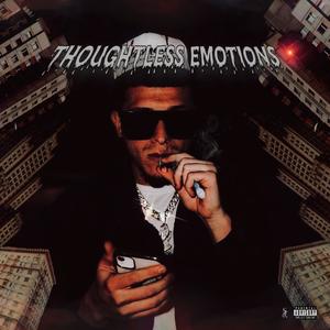 Thoughtless Emotions (Explicit)