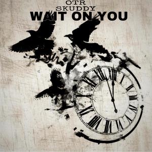 Wait On You (Explicit)