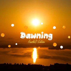 Dawning (FanshoO Edition)