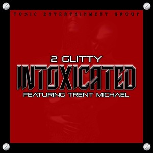 Intoxicated (feat. Trent Michael) [Explicit]