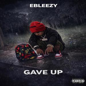 Gave Up..? (Explicit)
