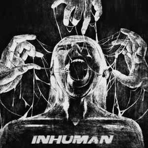 INHUMAN (Explicit)