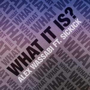 What It Is (feat. Sickick)