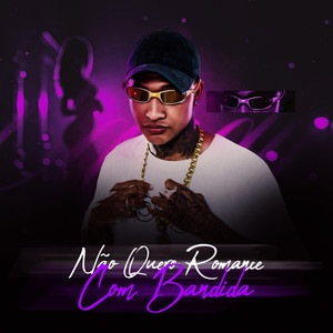 NÃO QUERO ROMANCE COM A BANDIDA