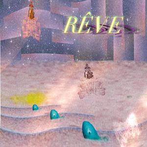 RÊVE (Explicit)