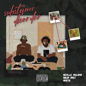 Substance Disorder (feat. NinjaRacy E.T. & Nastie Nastie)