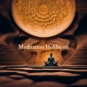 Meditation Holdin on