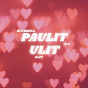 Paulit-Ulit (feat. JKD & Razz) (Explicit)