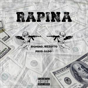 Rapina (feat. Rizzotto & Bighead) [Explicit]