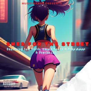 She's For The Street (feat. Pysco iLL, I Am Faith, Eezy Kwan & Cmple Tony)