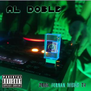 Al doble (feat. Fernan Music Tv) [Explicit]