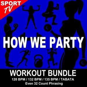 How We Party (Tabata Remix 128 BPM)