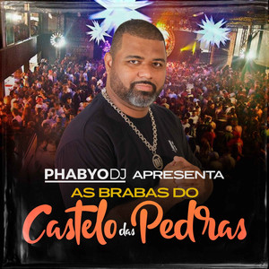 Phabyo DJ Apresenta As Brabas do Castelo das Pedras