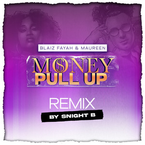 Money Pull Up (Snight B Remix)