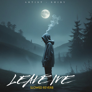 Leave Me ( Slowed Reverb )