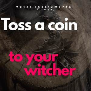 Toss A Coin To Your Witcher (Metal Instrumental)